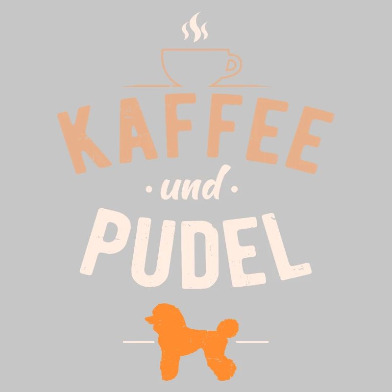 Kaffee und Pudel Hunde Spruch
