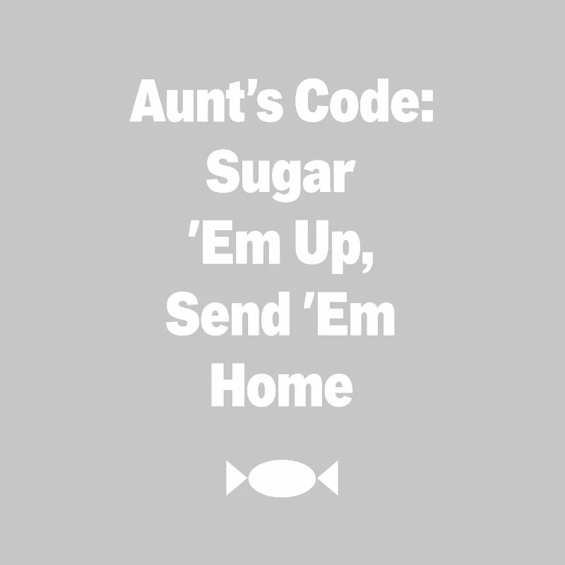 Aunt's Code Sugar Em Up