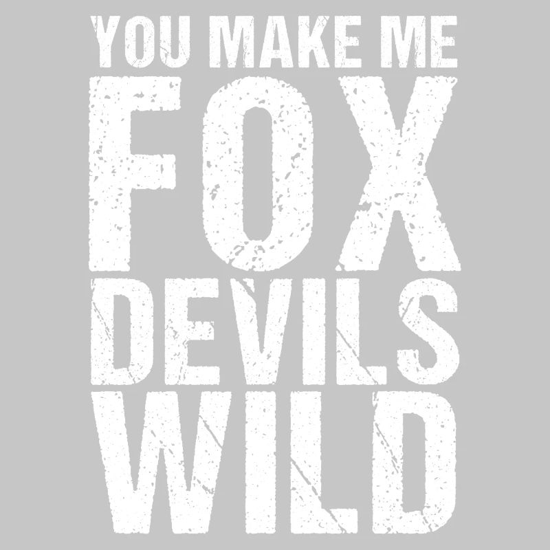 You make me Fox Devils wild Denglish