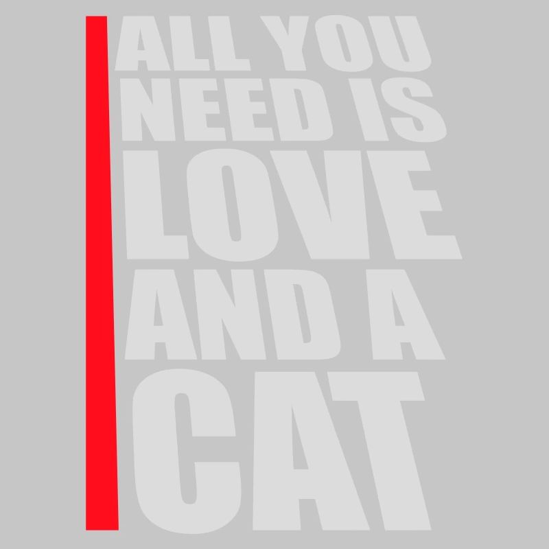 Tout ce qu’il te faut, c’est de l’amour et d’un chat Drôle de Dicton de Chat