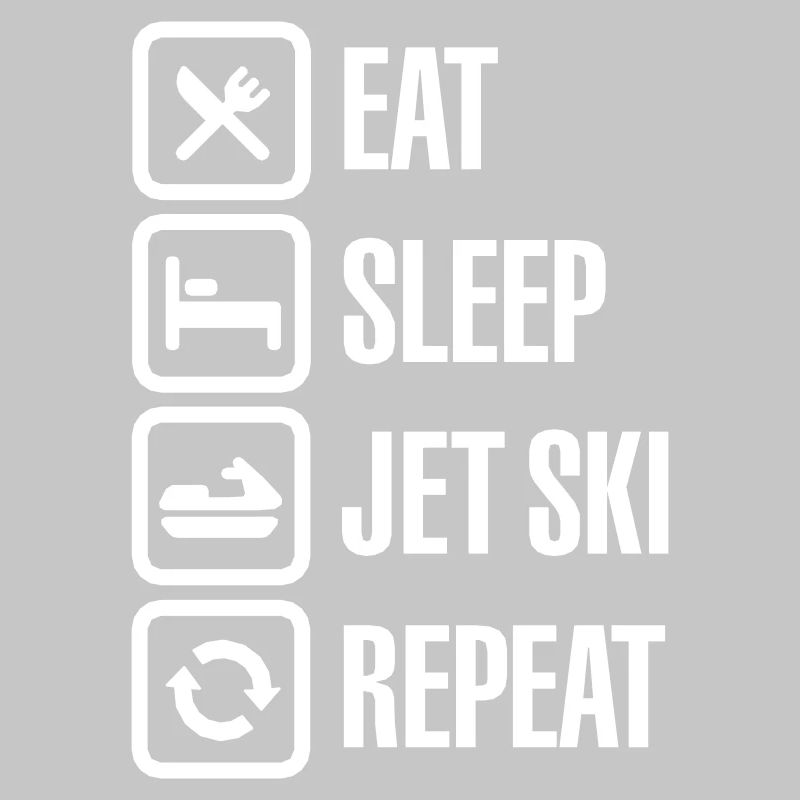 Jet-Boot Wassermotorräder Eat Sleep Jet Ski Repeat