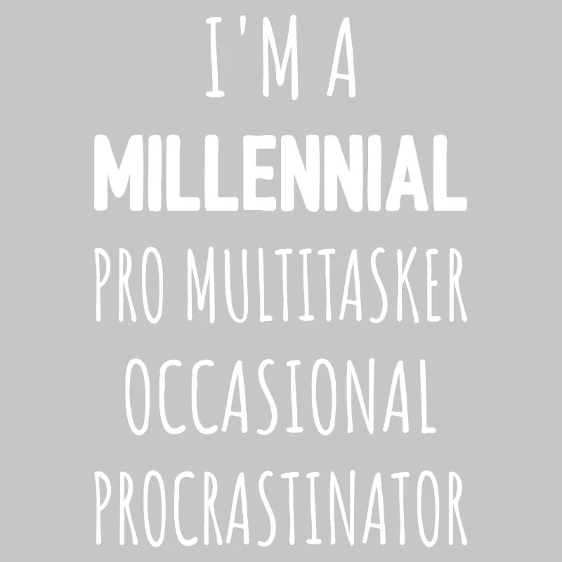 Je suis un procrastinateur multitâche professionnel de la génération Y I