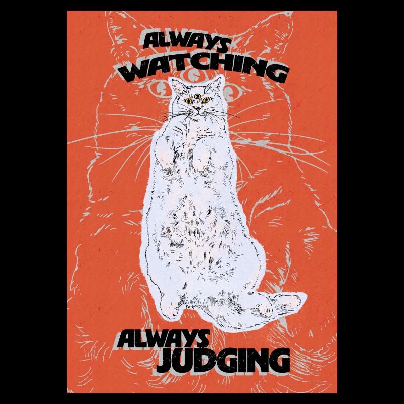 ALWAYS WATCHING, ALWAYS JUDGING