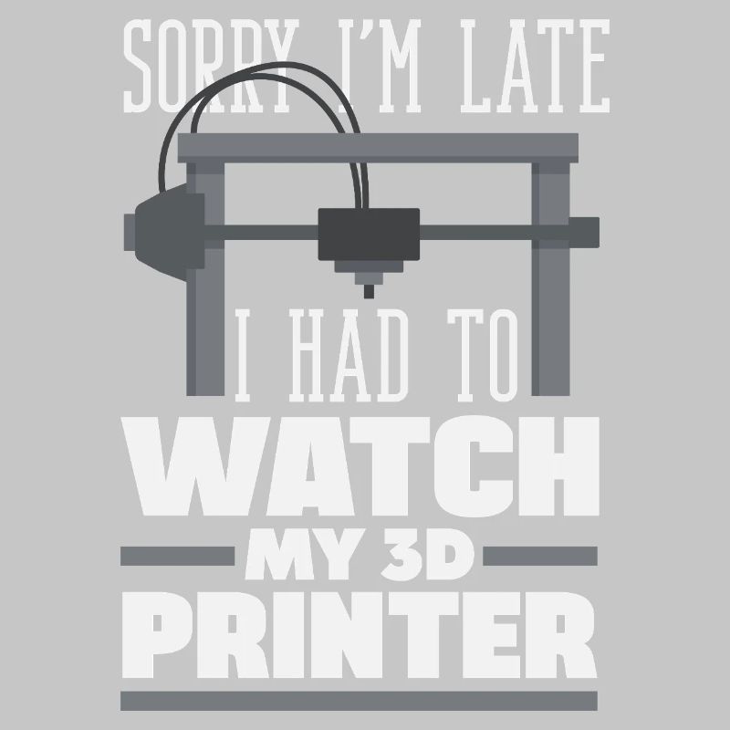 Sorry I'm late had to watch 3D printer funny