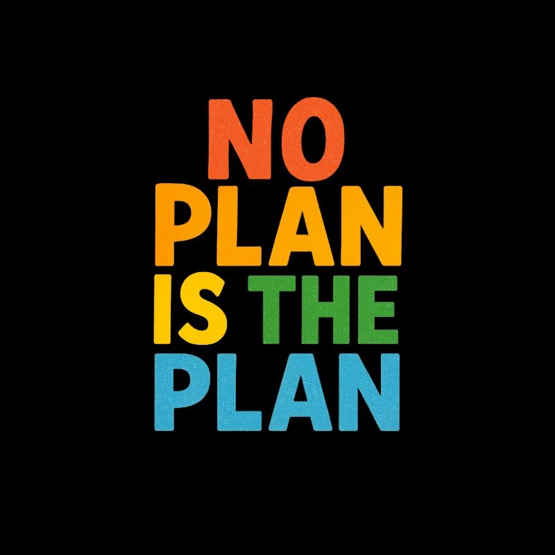 Aucun plan n’est le plan