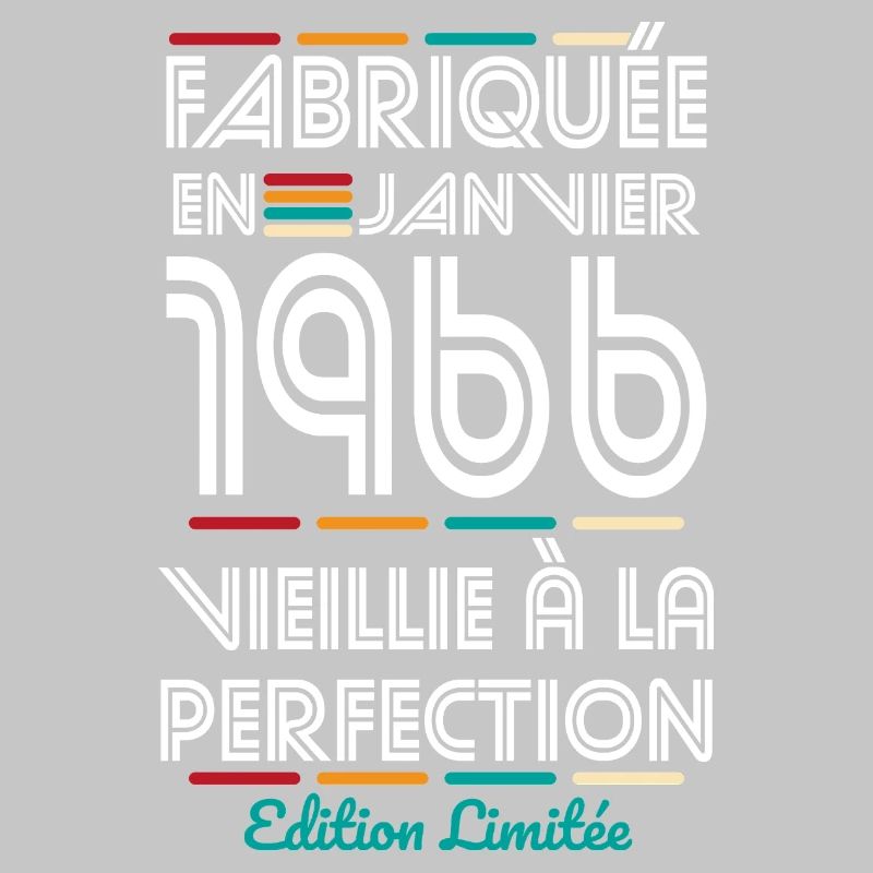 Anniversaire 60 ans - Fabriquée en Janvier 1966