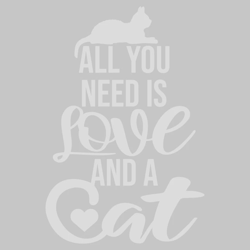 Tout ce qu’il te faut, c’est de l’amour et d’un chat Drôle de Dicton de Chat