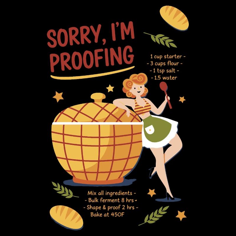 Sourdough Bread Baking Baker Sorry Im Proofing