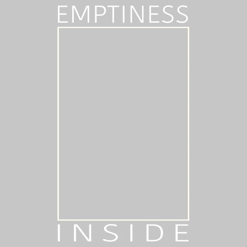 Emptiness inside