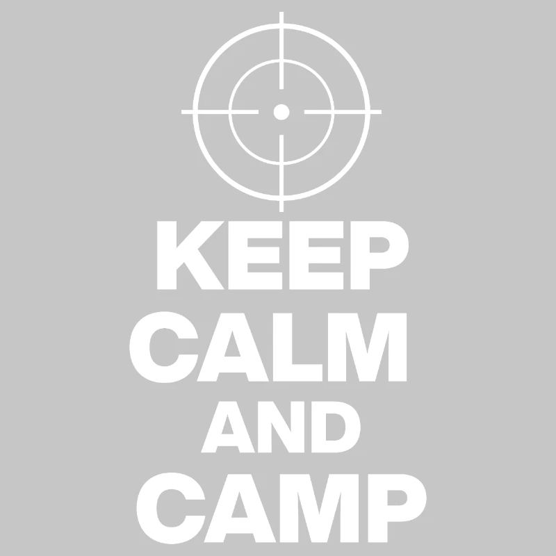 KEEP CALM AND CAMP, CAMPING POWER! ZOCKER SNIPER ⌖