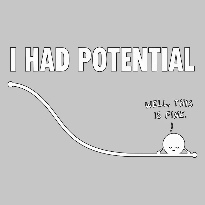 I Had Potential Curves Humor