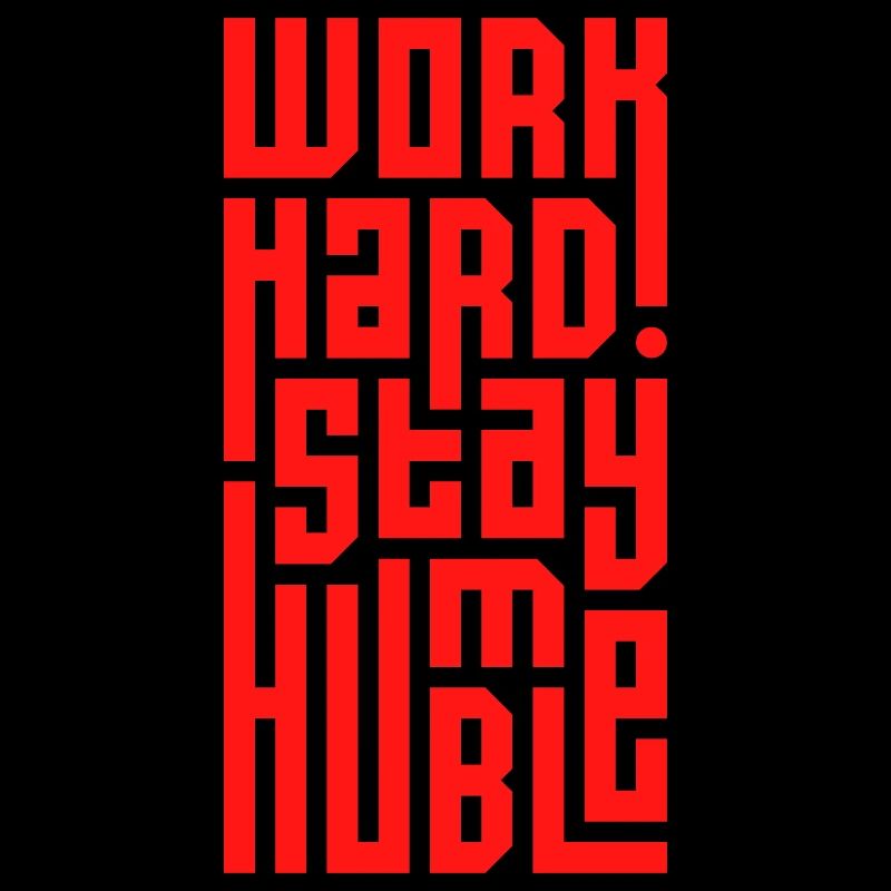 Work Hard Stay Humble