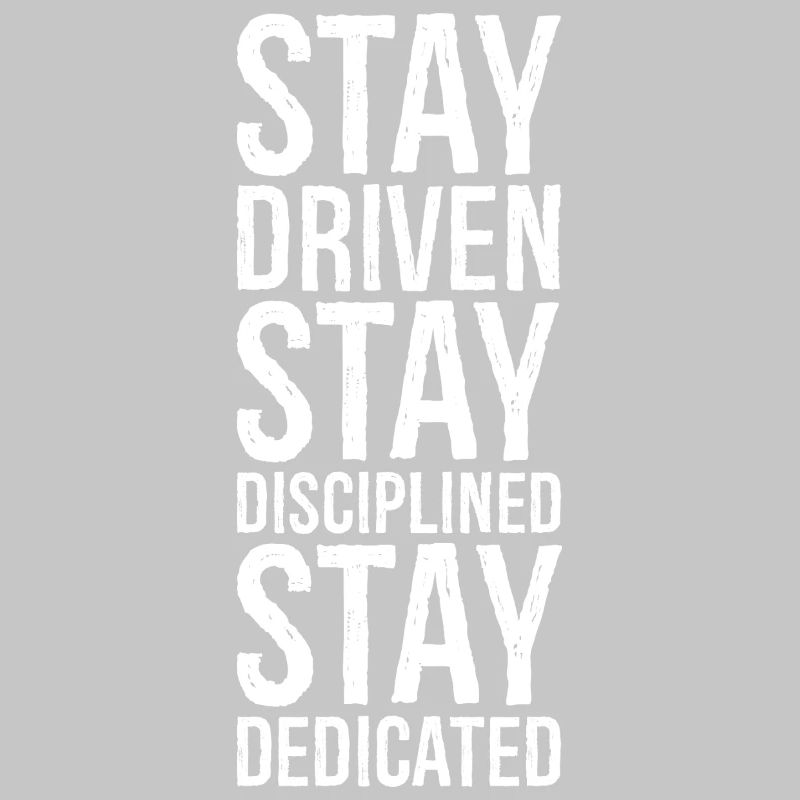Restez motivé Restez discipliné Restez dévoué