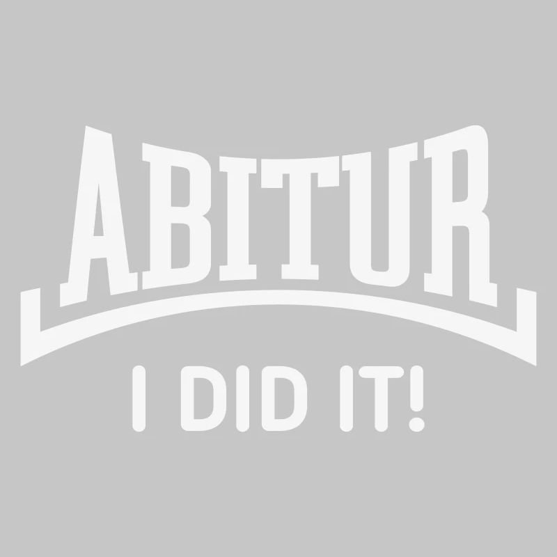 Abitur – I Did It! (Abiturient / Konkav / White)