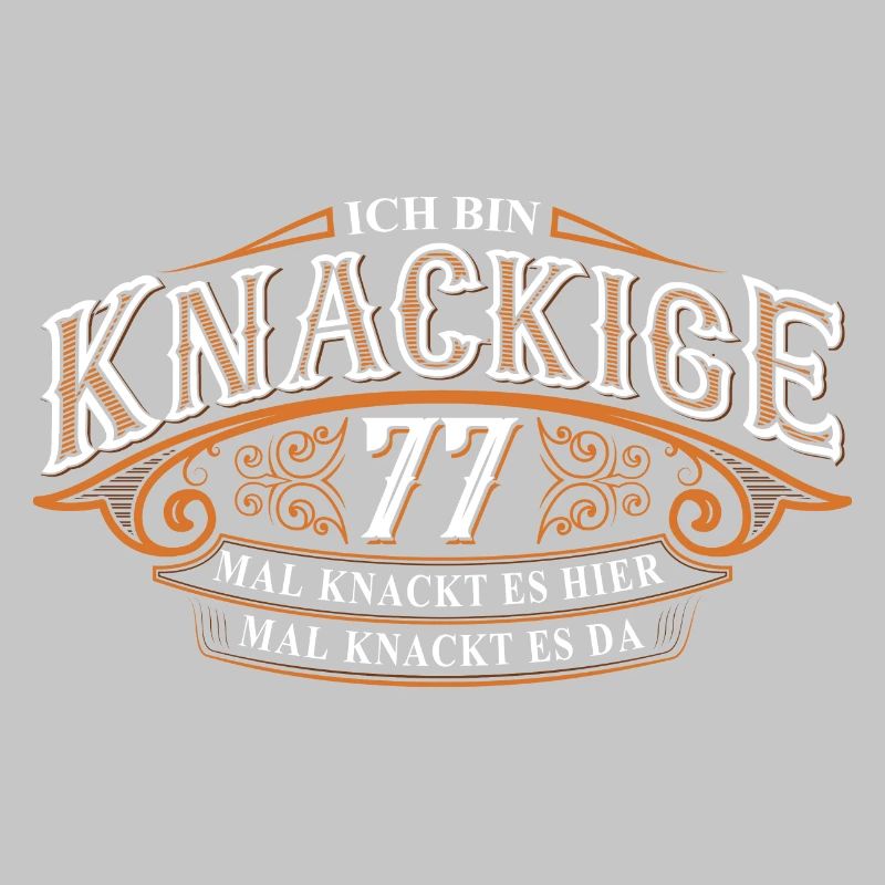 77. Geburtstag Ich Bin Knackige 77 Mal Knackt....