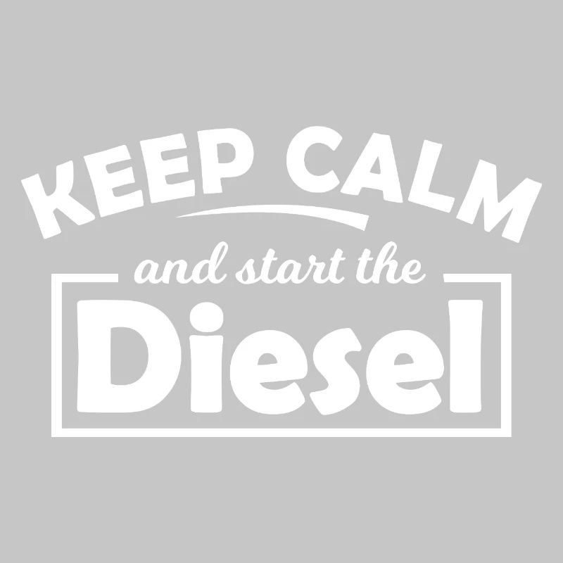 Keep Calm and start the engine