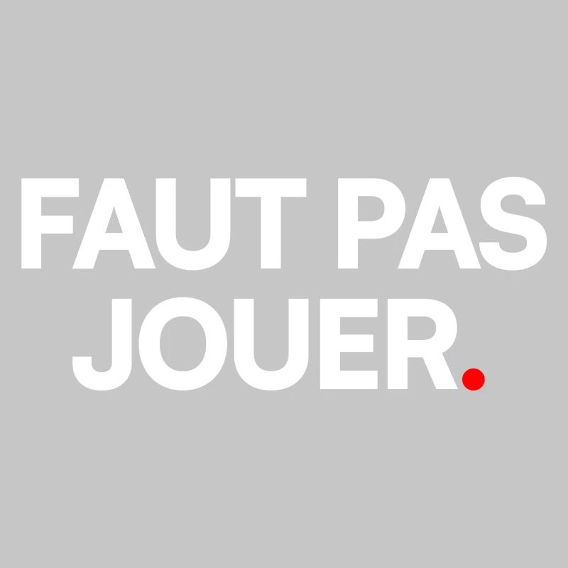 Faut pas jouer