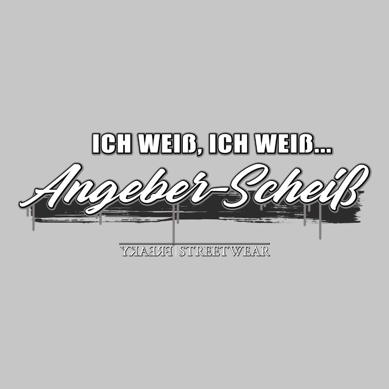 Angeber Scheiß