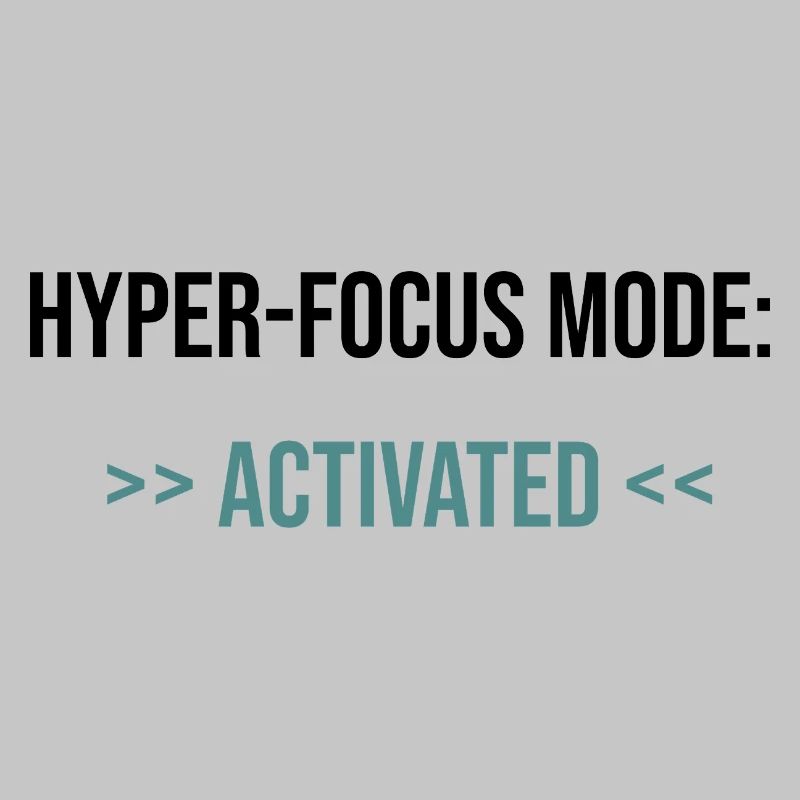 Mode Hyper-Focus : Activé - Déclaration