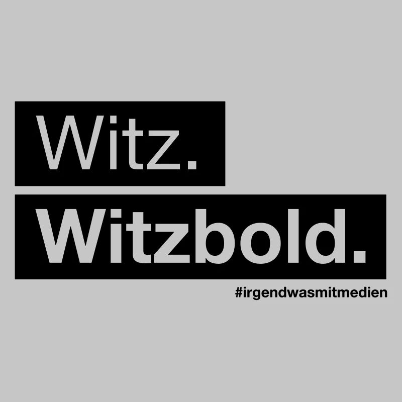Witz. Witzbold.