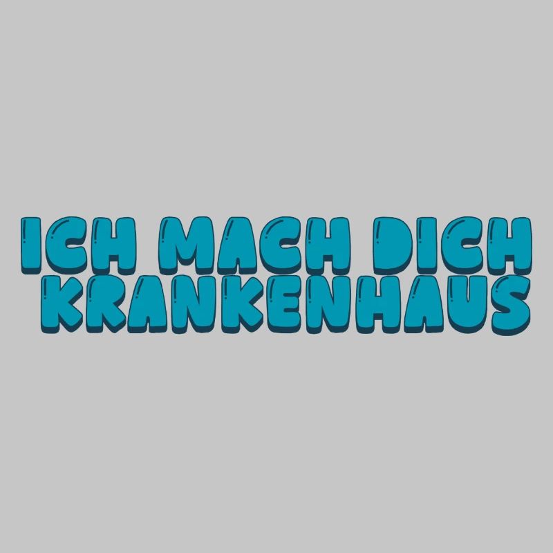 Ich mach dich Krankenhaus