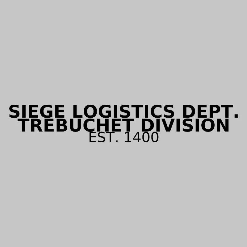 Siege Logistics Dept. – Trebuchet Division 
