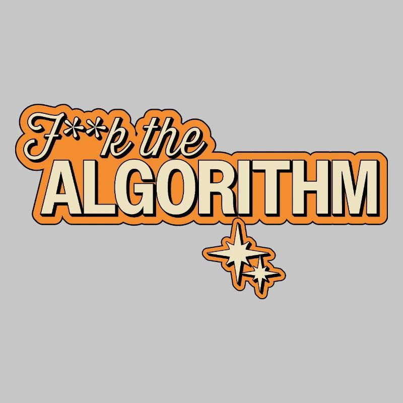 Fk the Algorithm – Digital Rebellion
