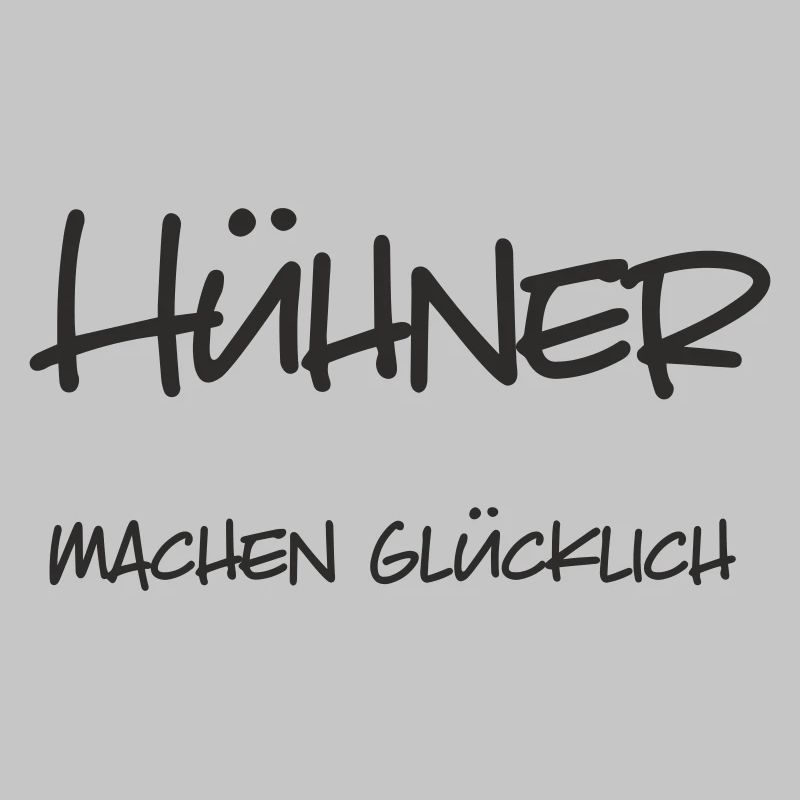 Hühner machen glücklich – Lustiges Textdesign