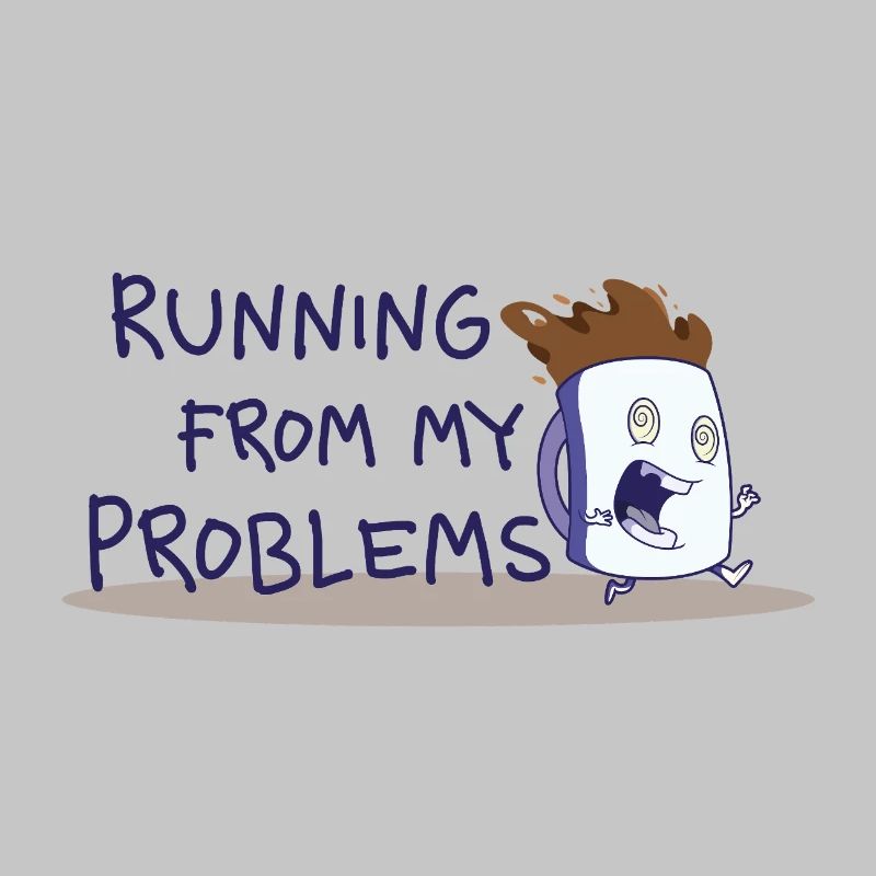 Running from my problems – Lustiger Kaffee Spruch