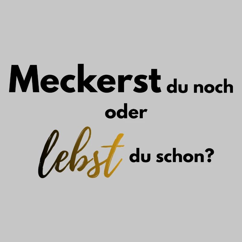 Meckerst du noch oder lebst du schon farbig