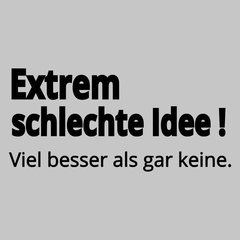 Schlechte Idee