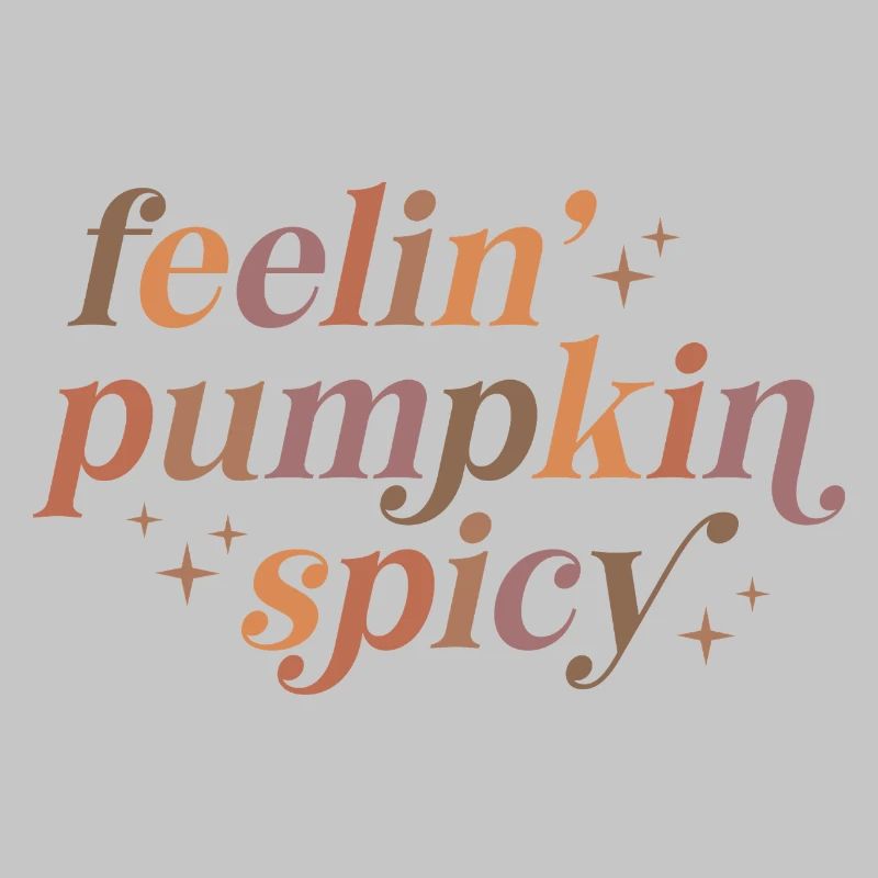 Feelin' Pumpkin Spicy Textdesign
