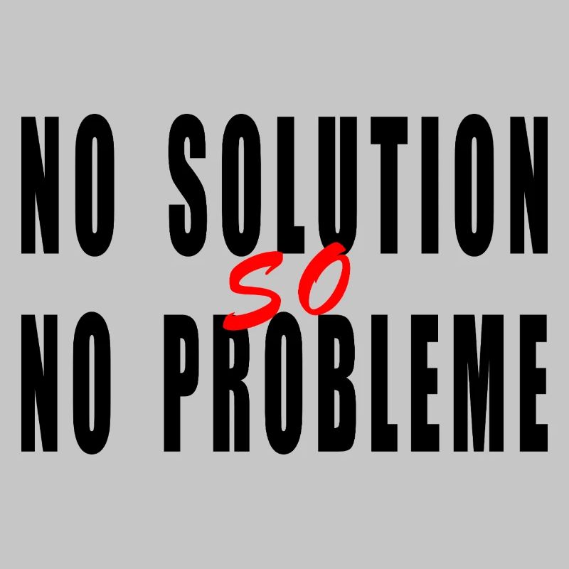 No solution no problem humor quote joke
