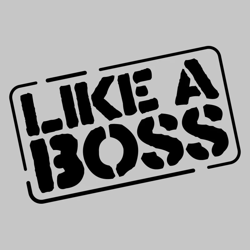 like a boss