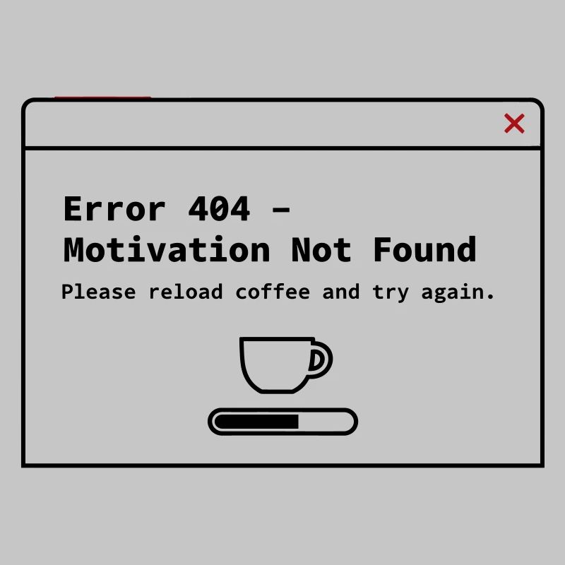 404 Motivation Not Found – System Error Coffee