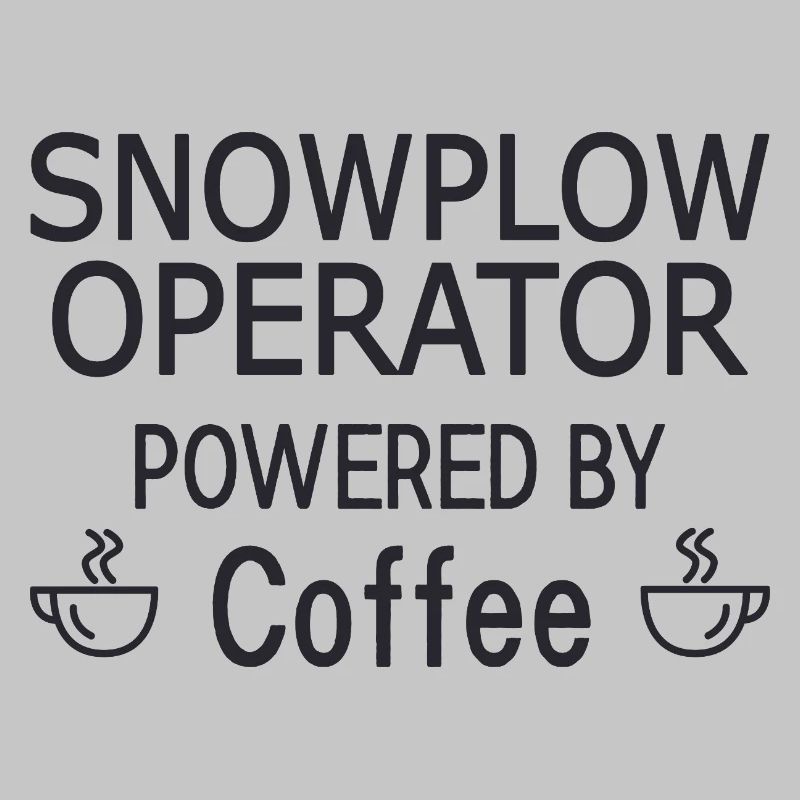 Snowplow Operator Powered Coffee Schneepflugfahrer