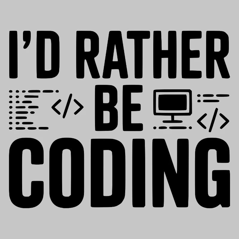 I'd Rather Be Coding