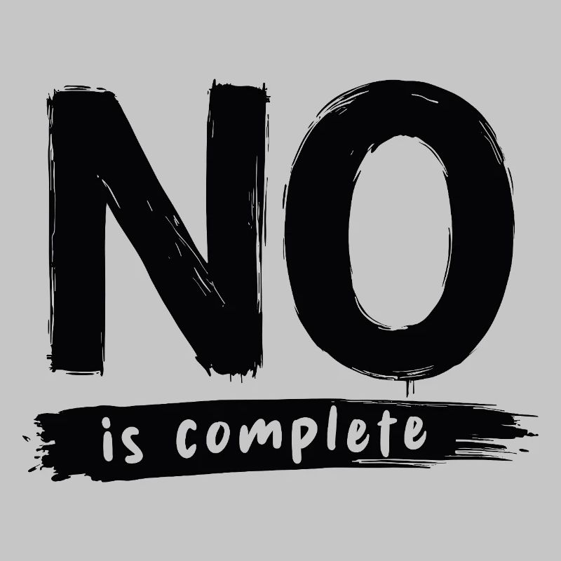 No is complete Funny Saying Statement