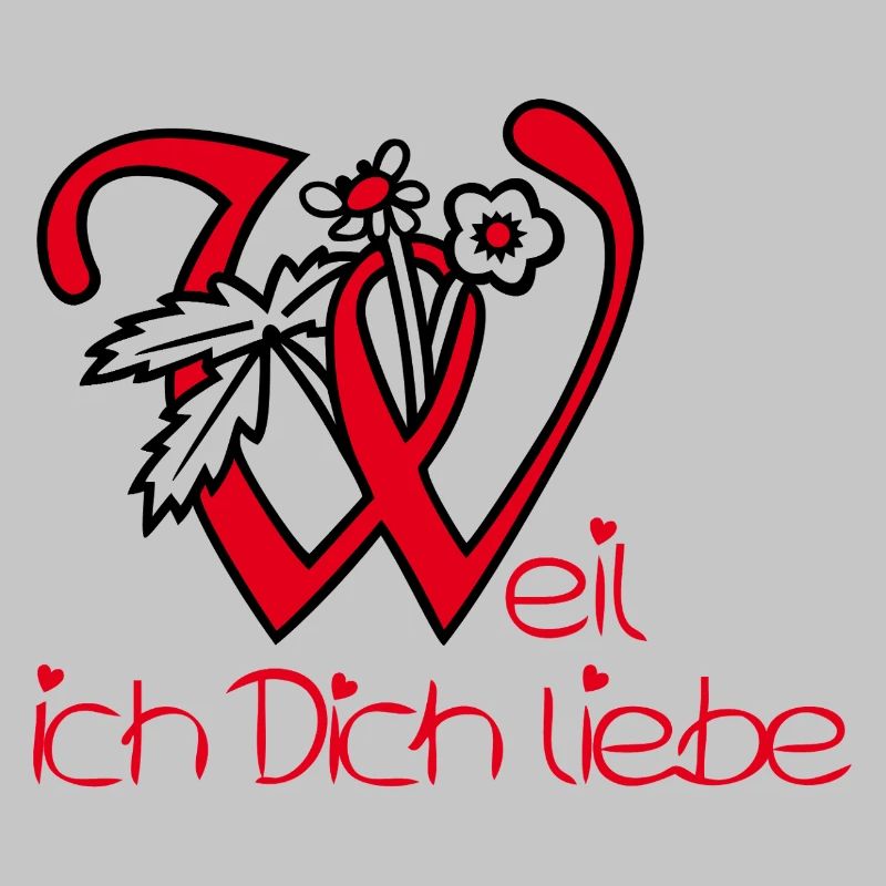 Weil ich Dich liebe 