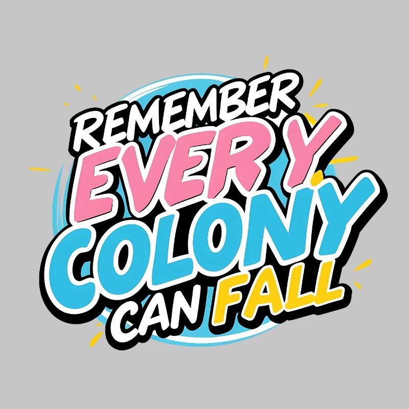 Every Colony Can Fall