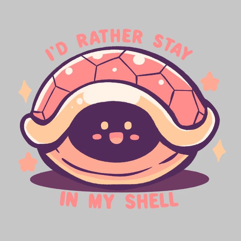 I'd Rather Stay in my Shell