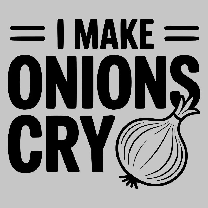 I Make Onions Cry