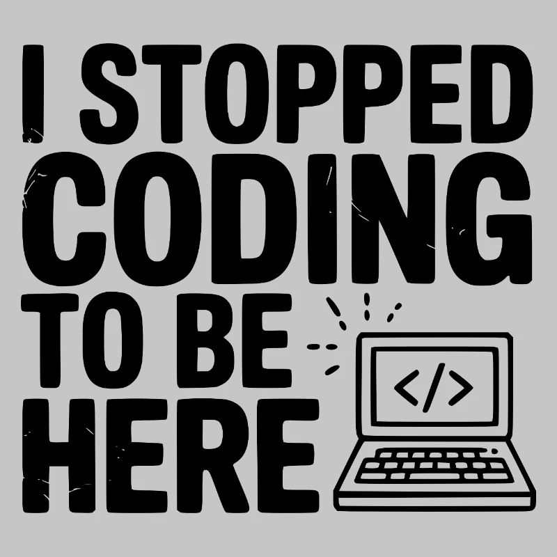 J’ai arrêté de coder pour être ici