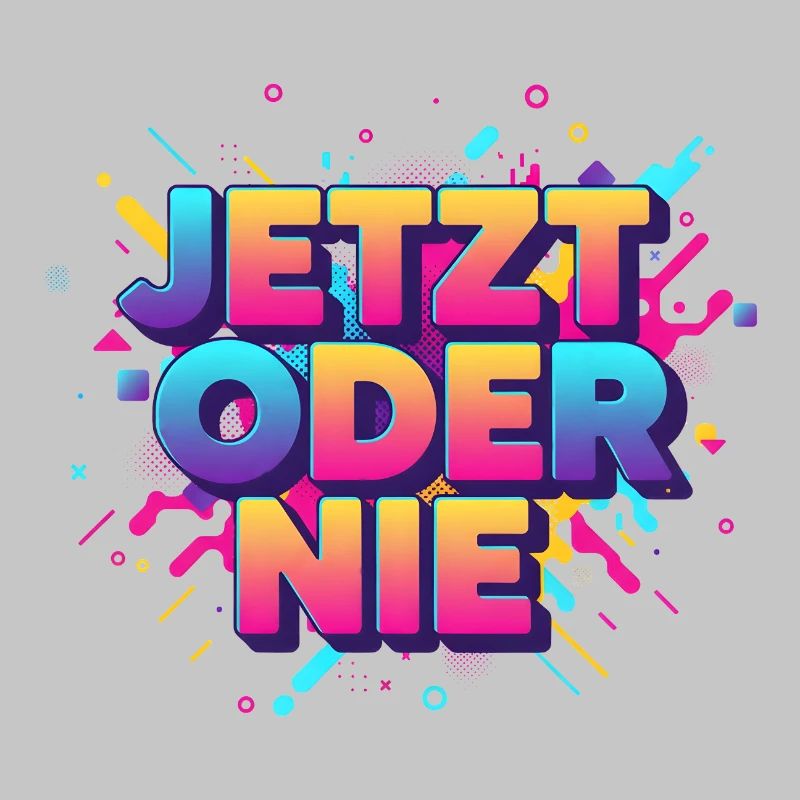 Jetz oder nie