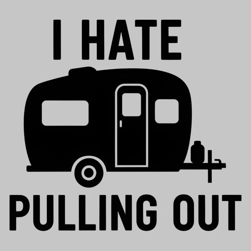 I Hate Pulling Out Trailer Design