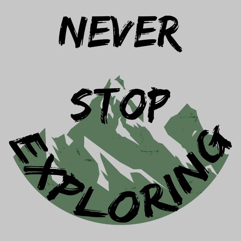 Never Stop Exploring Mountains Hiking Adventure