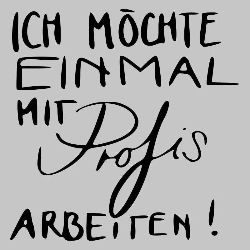 Ich möchte einmal mit Profis arbeiten!