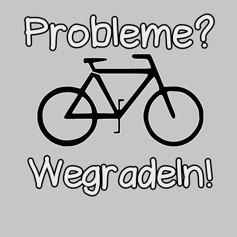 Problem Fahrrad Radfahren Radfahrer Spruch