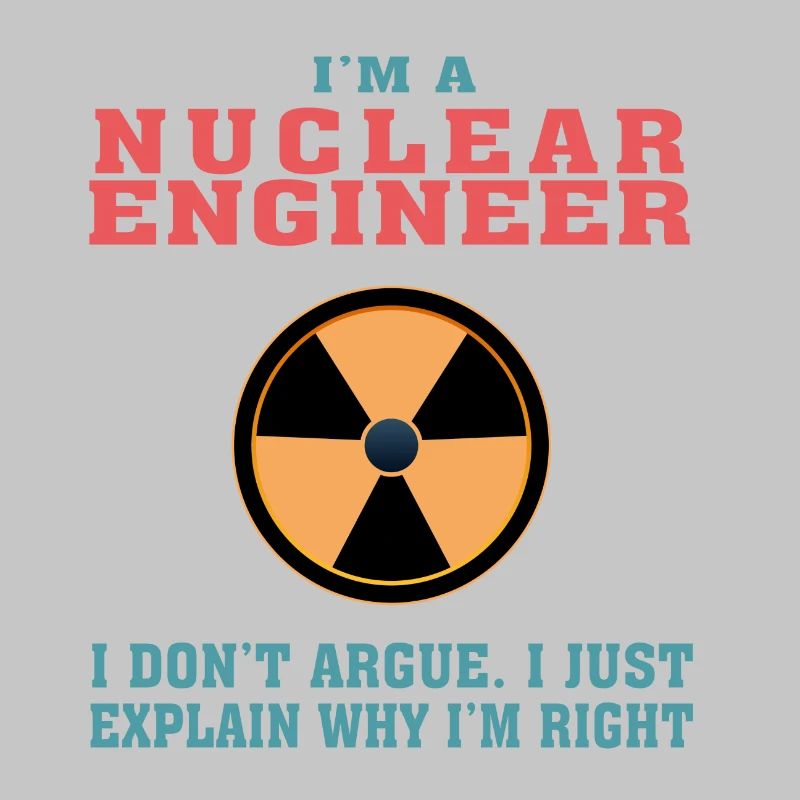 Funny Nuclear Engineering Quote for Nuclear Engine