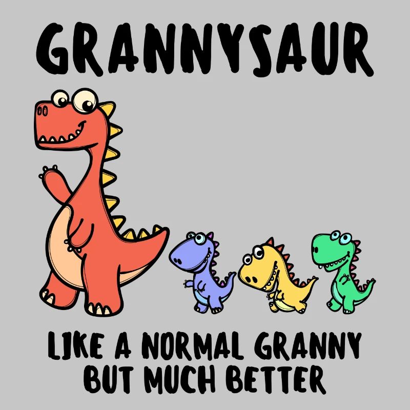 Grand-mère Grand-mère Dinosaure Drôle de déclaration